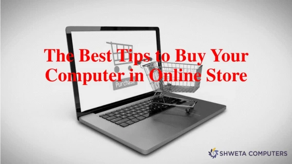 The Best Tips to Buy Your Computer in Online Store