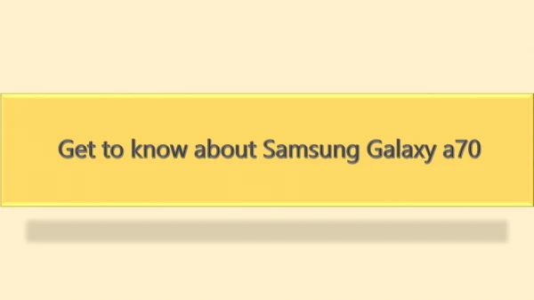 get to know about samsung galaxy a70
