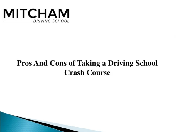 Advantages And Disadvantages Of Taking Driving School Crash Course