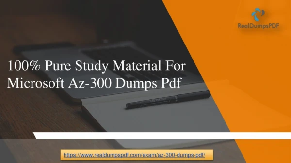 Don't Miss The Chance To Pass With Real Microsoft Az-300 Pdf Dumps