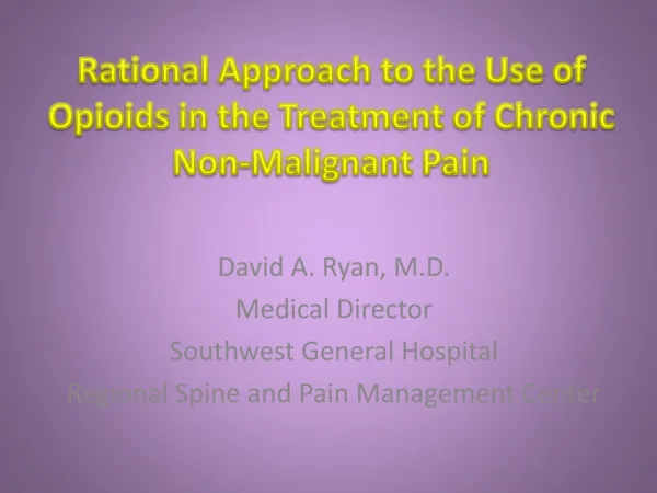 Rational Approach to the Use of Opioids in the Treatment of Chronic Non-Malignant Pain
