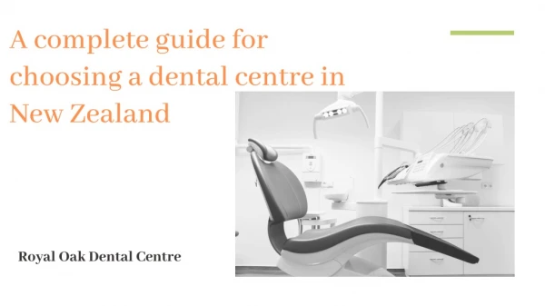 A complete guide for choosing a dental centre in New Zealand