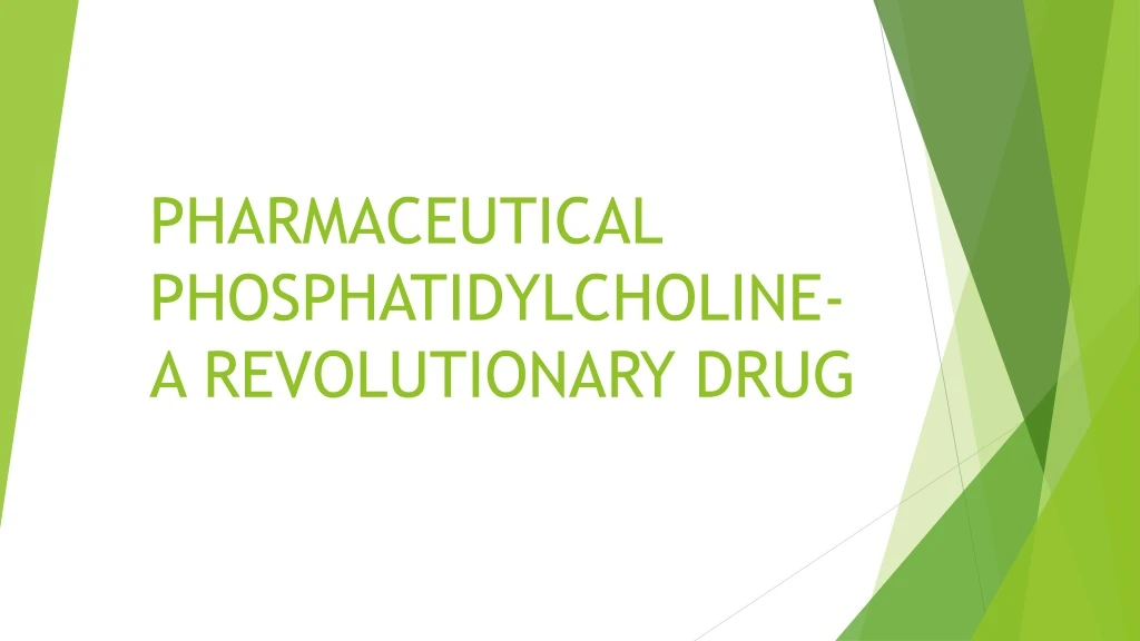 pharmaceutical phosphatidylcholine a revolutionary drug