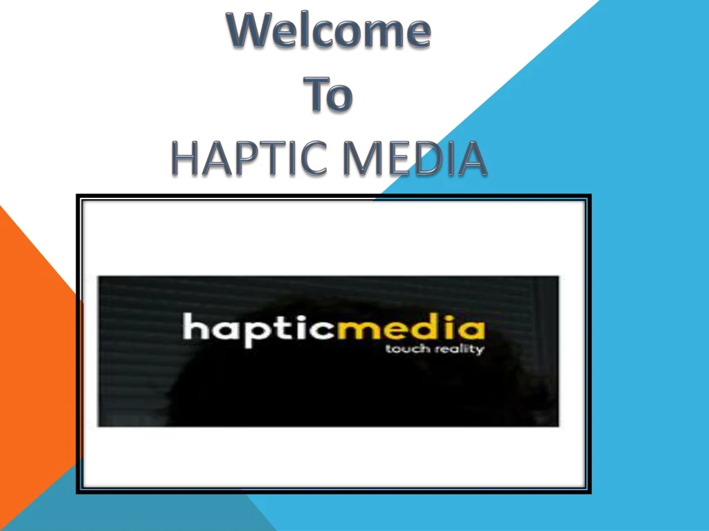 welcome to haptic media