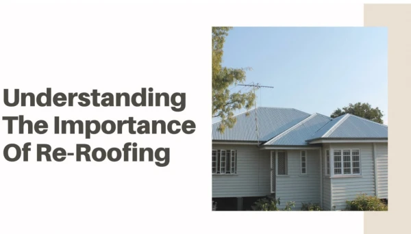 Understanding the importance of re roofing