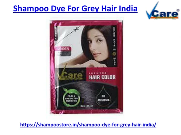 Get the best shampoo dye for grey hair in india