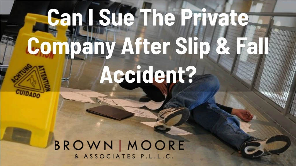 can i sue the private company after slip fall