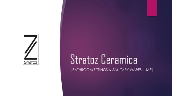 Stratoz Ceramica | Luxury Sanitary Wares & Bathroom Accessories in UAE