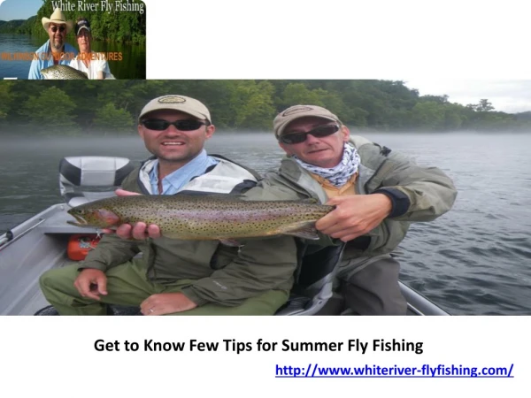 Get to Know Few Tips for Summer Fly Fishing