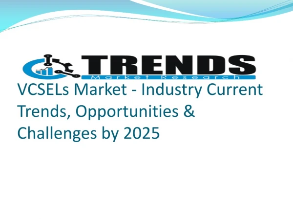 VCSELs Market - Industry Current Trends, Opportunities & Challenges by 2025