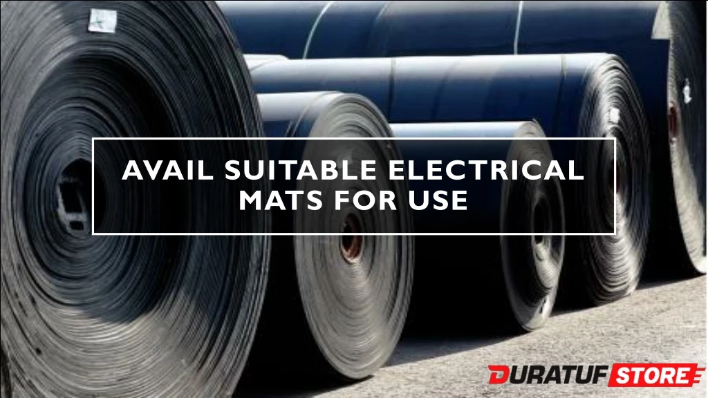 avail suitable electrical mats for use