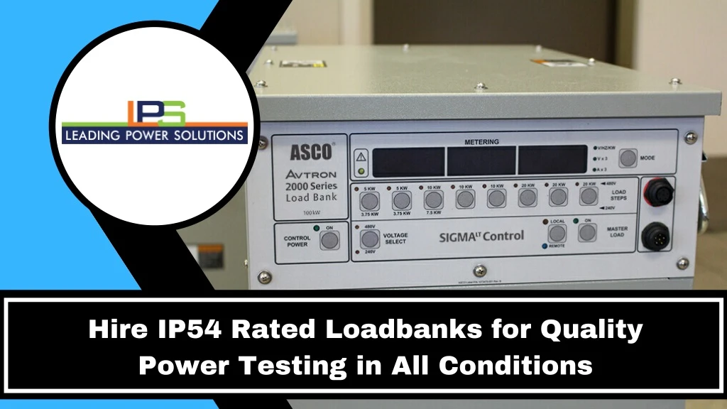 hire ip54 rated loadbanks for quality power
