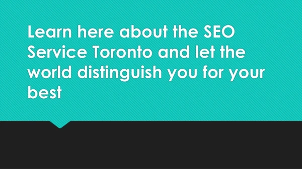 learn here about the seo service toronto and let the world distinguish you for your best