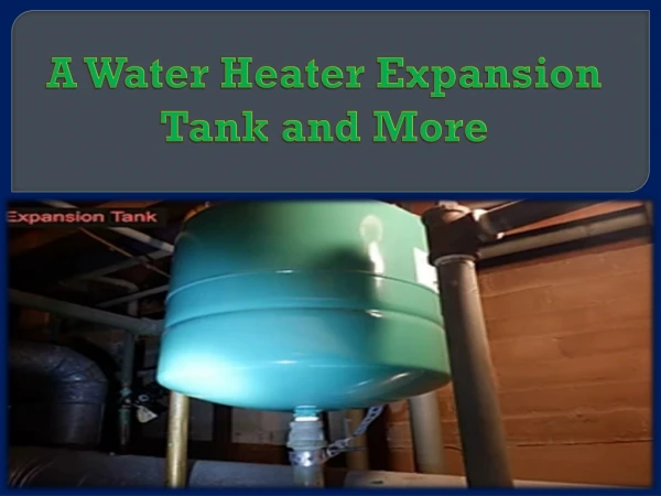 A Water Heater Expansion Tank and More