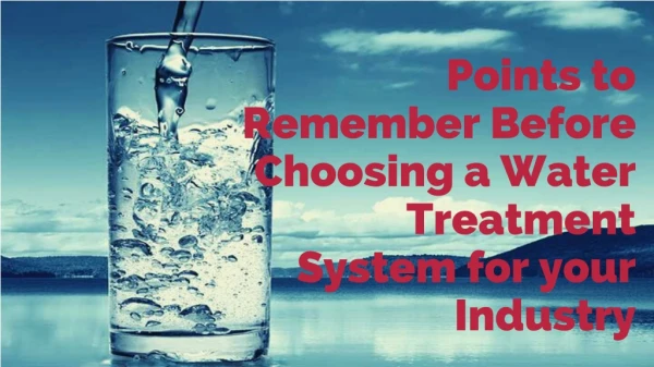 Points to Remember Before Choosing a Water Treatment System for your Industry