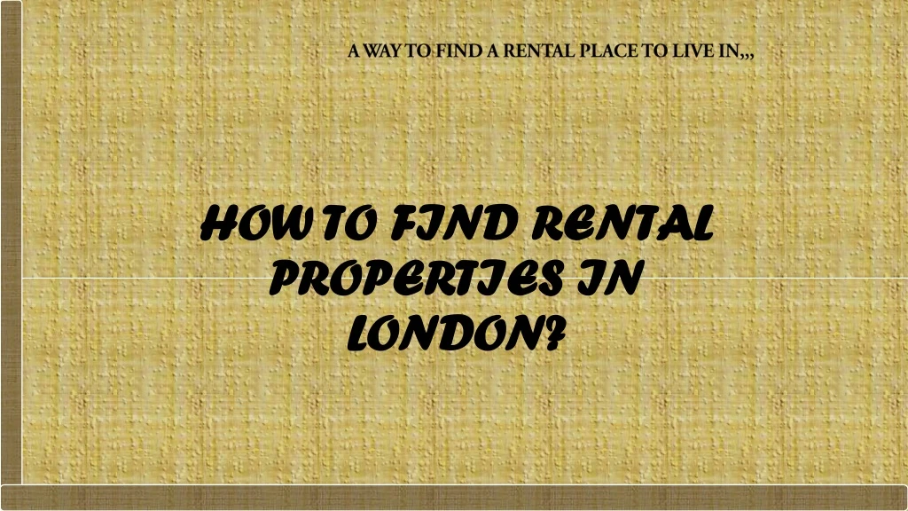 how to find rental properties in london