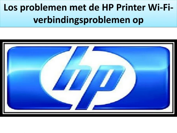 Los problemen met de HP Printer Wi-Fi-verbindingsproblemen op