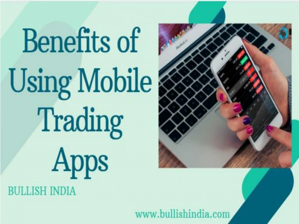 Benefits of Using Mobile Trading Apps