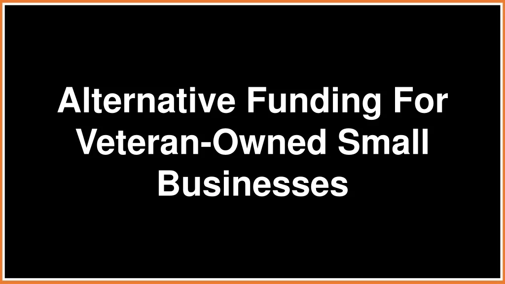 alternative funding for veteran owned small