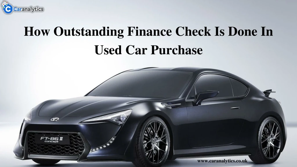 how outstanding finance check is done in used