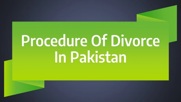 Perfect Way To Knows The Divorce Procedure In Pakistan