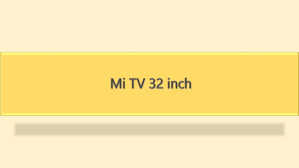 mi tv 32 inch
