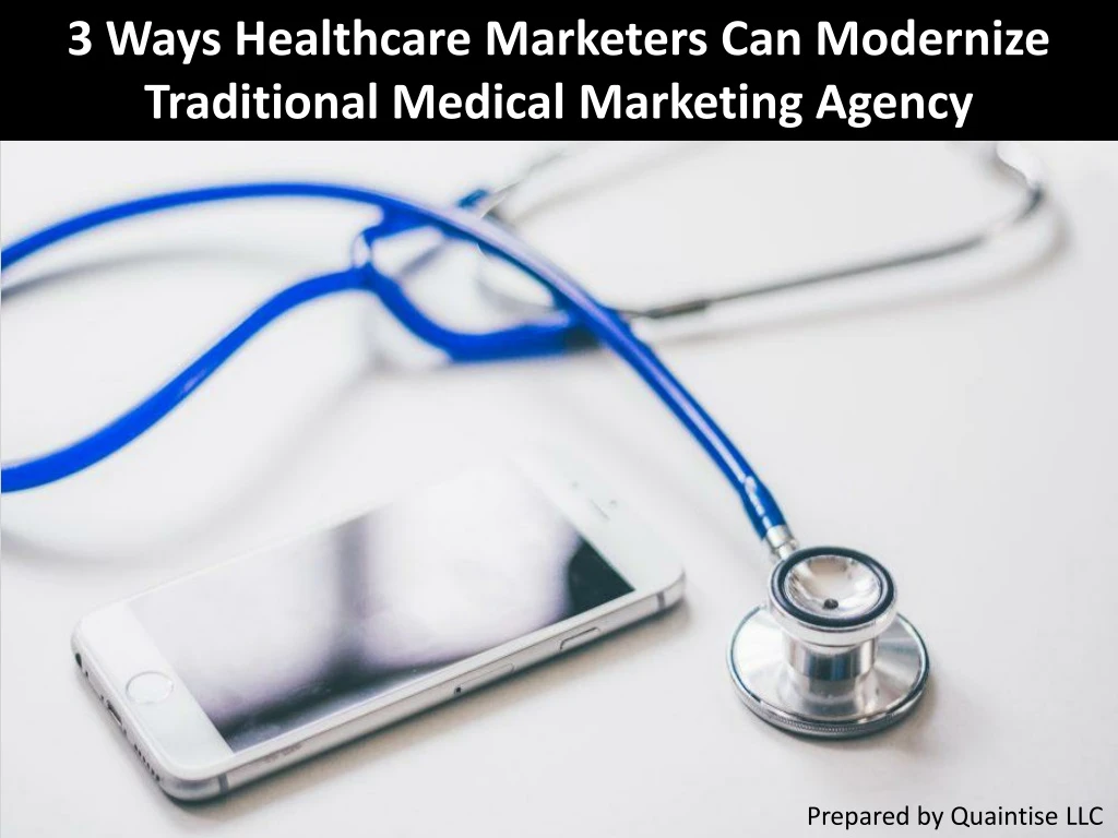 3 ways healthcare marketers can modernize