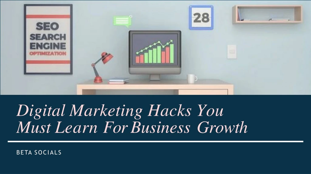 digital marketing hacks you must learn for business growth