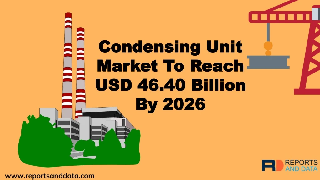 condensing unit market to reach usd 46 40 billion