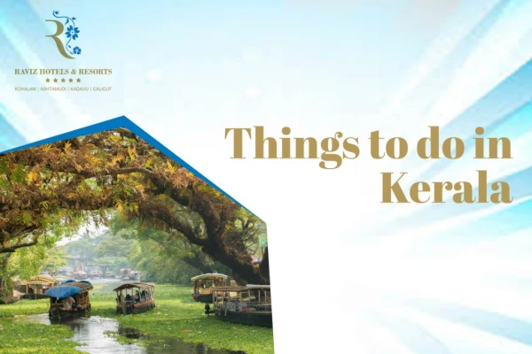 Things to do in Kerala | Kerala Sightseeing | The Raviz Ashtamudi | Kollam