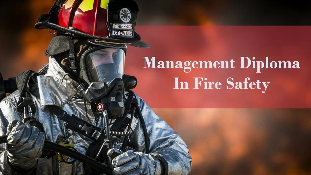 management diploma in fire safety