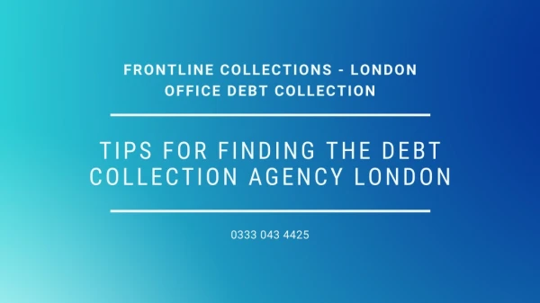 Tips For Finding The Debt Collection Agency London