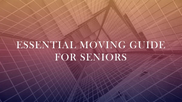 essential moving guide for seniors