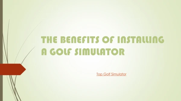 THE BENEFITS OF INSTALLING A GOLF SIMULATOR