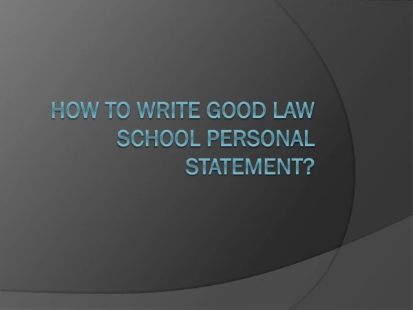 How to Write Good Law School Personal Statement?