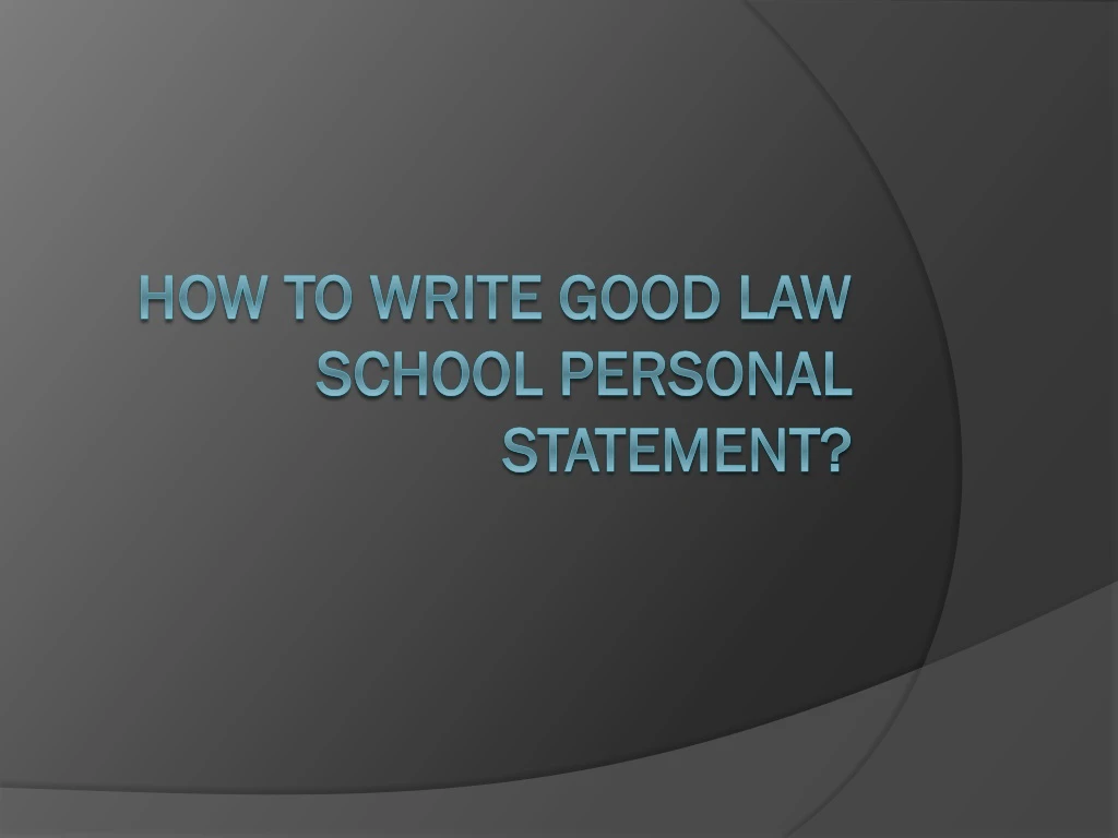 how to write good law school personal statement