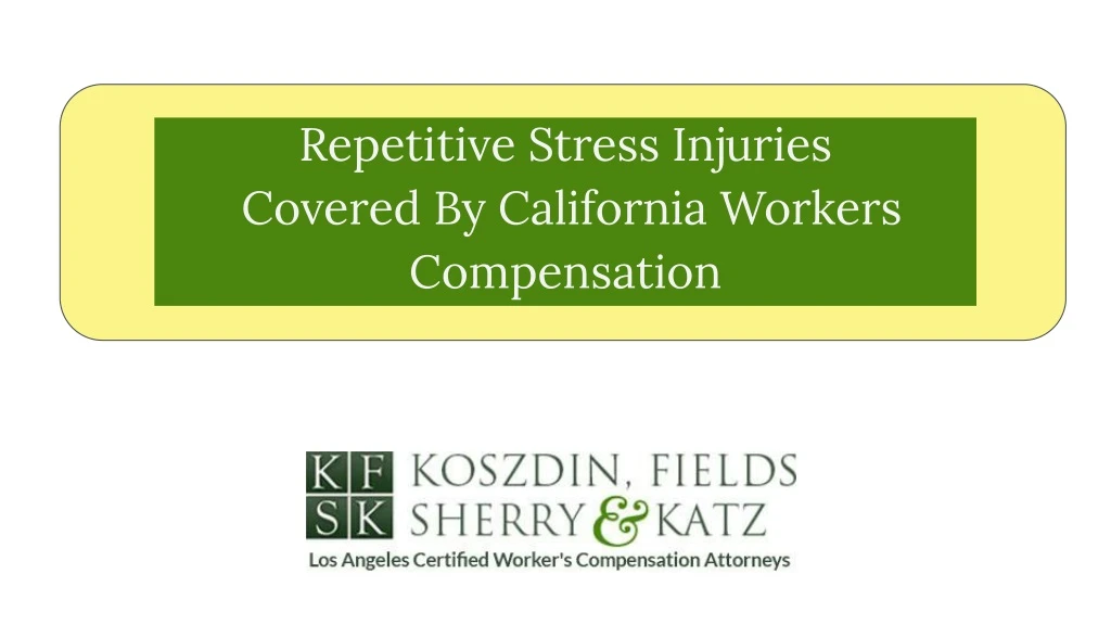 repetitive stress injuries covered by california