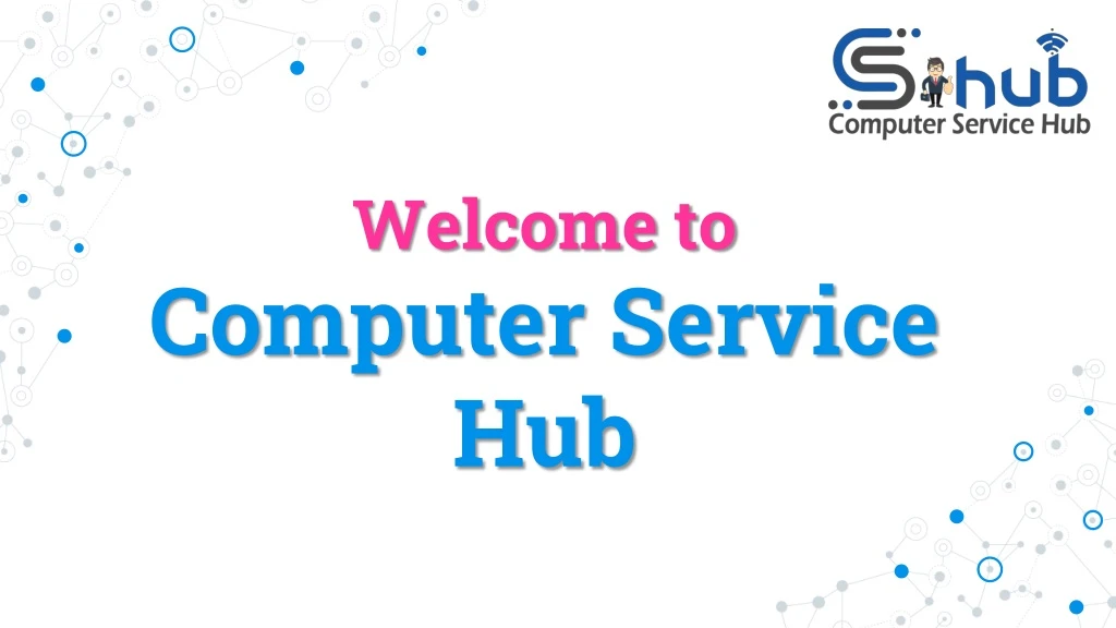 welcome to computer service hub