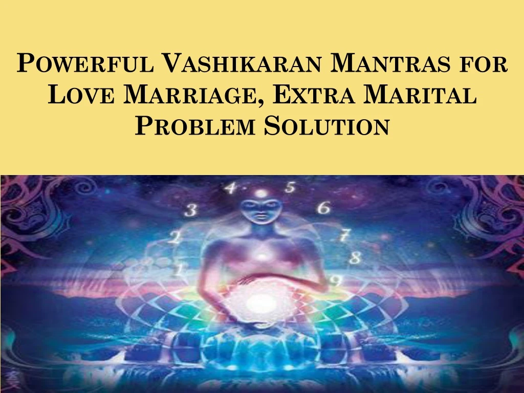 powerful vashikaran mantras for love marriage extra marital problem solution
