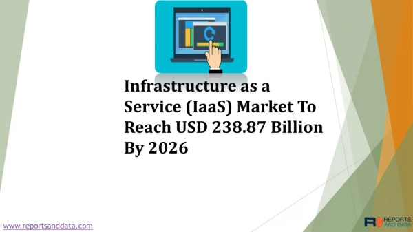 Infrastructure as a Service (IaaS) Market Analysis, Growth rate, Shares, Trends and Forecasts to 2026