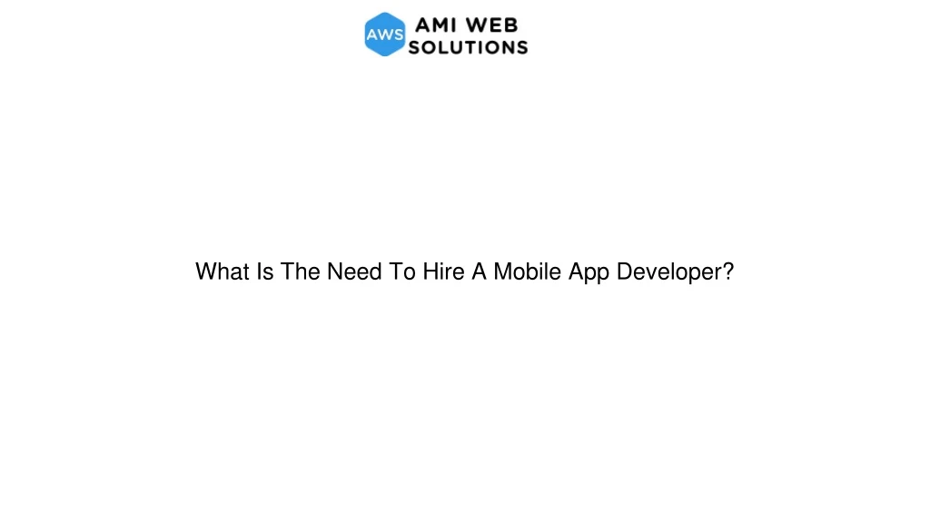 what is the need to hire a mobile app developer