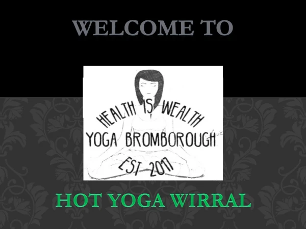 Yoga Heswall | Health Is Wealth- Wirral Yoga- Brombrough & Heswall