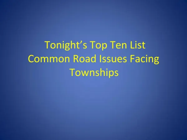 Tonight s Top Ten List Common Road Issues Facing Townships