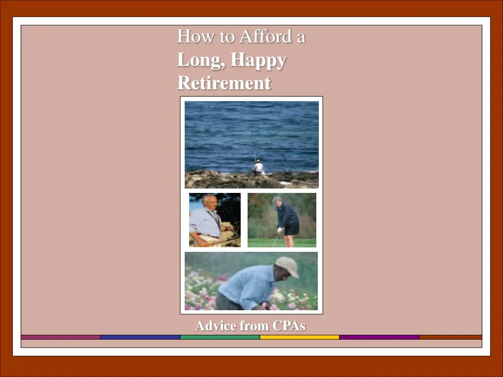 how to afford a long happy retirement