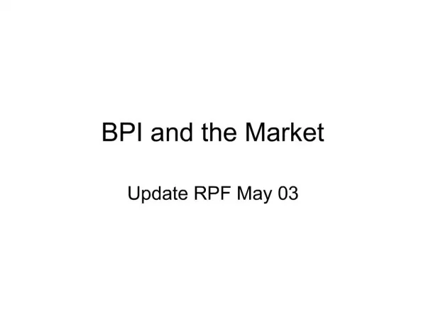 BPI and the Market
