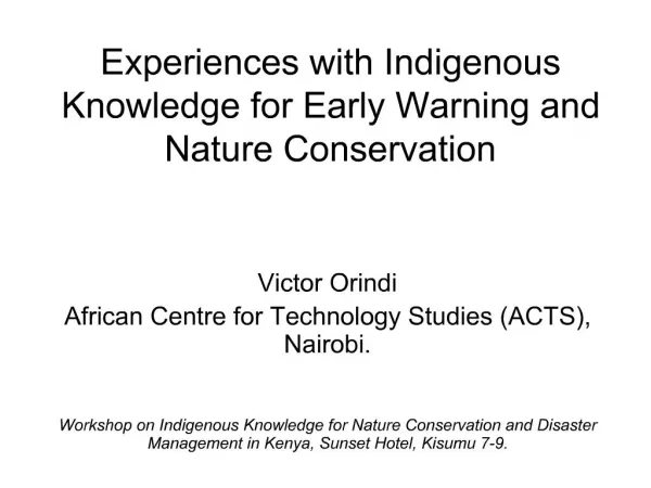 Experiences with Indigenous Knowledge for Early Warning and Nature Conservation