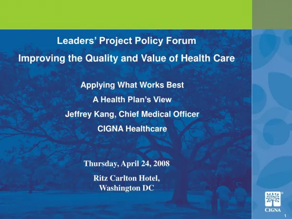 Leaders’ Project Policy Forum Improving the Quality and Value of Health Care