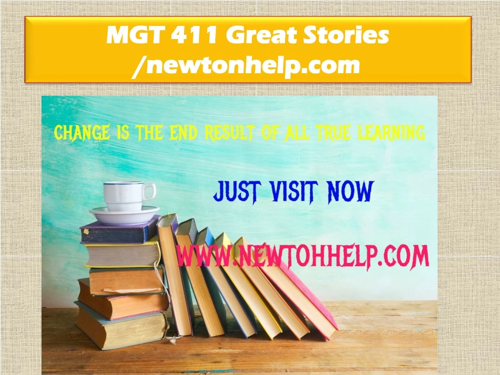 mgt 411 great stories newtonhelp com