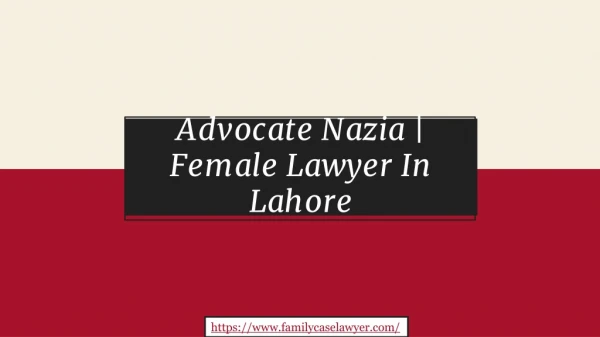 Famous Lawyer In Lahore Pakistan - Nazia Law Associate