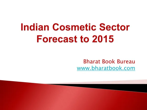 Indian Cosmetic Sector Forecast to 2015